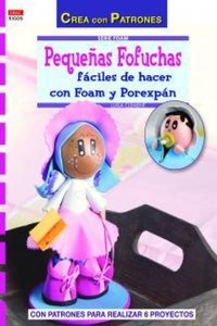 Abbildung von: Pequeñas fofuchas fáciles de hacer con foam y porexpán - Editorial El Drac, S.L.