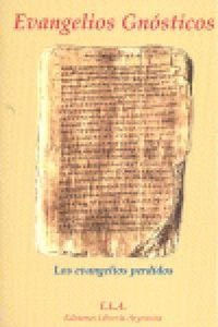 Abbildung von: Evangelios gnósticos : los evangelios perdidos - Ediciones Librería Argentina (ELA)