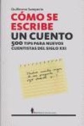 Cover: C&oacute;mo se escribe un cuento : 500 tips para nuevos cuentistas del siglo XXI - Editorial Berenice