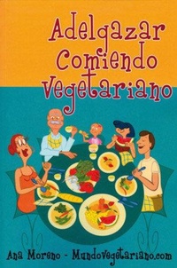 Abbildung von: Adelgazar comiendo vegetariano - Mundo Vegetariano