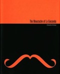 Cover: The Moustache of la Gioconda - Museo Nacional Centro de Arte Reina Sofia Ministero de Cultura