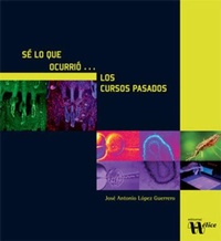 Abbildung von: Sé lo que ocurrió-- los cursos pasados - Editorial Hélice