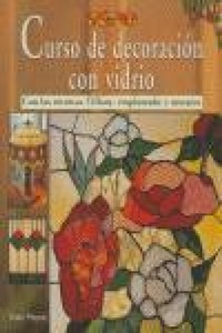 Abbildung von: Curso de decoración con vidrio : con las técnicas Tiffany, emplomado y mosaico - Editorial El Drac, S.L.