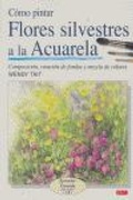 Cover: C&oacute;mo pintar flores silvestres a la acuarela - Editorial El Drac, S.L.