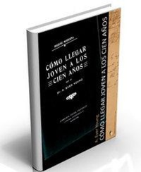 Abbildung von: Cómo llegar joven a los cien años - Formación Alcalá, S.L.