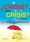 Cover: &iquest;Crisis?&iquest;qu&eacute; crisis? : el poder del optimismo - Ediciones i