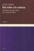 Bild: Del culto a la cultura : elementos para una cr&iacute;tica de la raz&oacute;n hist&oacute;rica - Katz Editores / Katz Barpal S.L.