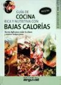 Abbildung von: Guía de cocina rica y nutritiva con bajas calorías - Editorial Arguval