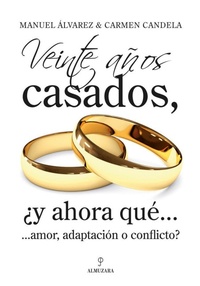 Abbildung von: Veinte años casados, ¿y ahora qué-- : --amor, adaptación o conflicto? - Editorial Almuzara