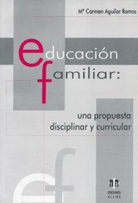 Abbildung von: Educación familiar : una propuesta disciplinar y curricular - Ediciones Aljibe, S.L.