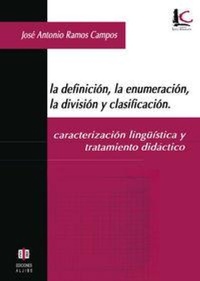 Abbildung von: La definición, la enumeración, la división y clasificación : caracterización lingüística y tratamiento didáctico - Ediciones Aljibe, S.L.