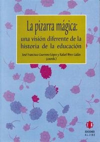 Abbildung von: La pizarra mágica : una visión diferente de la historia de la educación - Ediciones Aljibe, S.L.