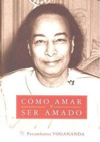 Abbildung von: Cómo amar y ser amado - Asociación Ananda Ediciones