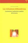 Bild: Los indicadores bibliom&eacute;tricos : fundamentos y aplicaci&oacute;n al an&aacute;lisis de la ciencia - Ediciones Trea, S.l.