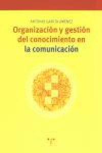 Abbildung von: Organización y gestión del conocimiento en la comunicación - Ediciones Trea, S.l.