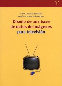 Abbildung von: Diseño de una base de datos de imágenes para televisión - Ediciones Trea, S.l.