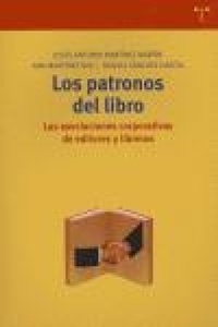 Abbildung von: Los patronos del libro : las asociaciones corporativas de editores y libreros - Ediciones Trea, S.l.