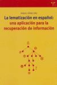 Abbildung von: La lematización en español : una aplicación para la recuperación de información - Ediciones Trea, S.l.