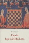 Abbildung von: España bajo la media luna - José J. Olañeta Editor