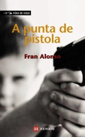 Cover: A punta de pistola - Edici&oacute;ns Xerais de Galicia, S.A.