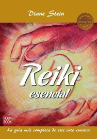 Abbildung von: Reiki esencial: la guía más completa de este arte curativo - Robinbook