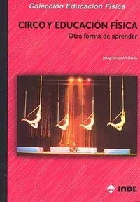Abbildung von: Circo y educación física : otra forma de aprender - Editorial INDE