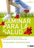 Cover: Caminar para la salud : la gu&iacute;a completa paso a paso para ponerse en forma y sentirse bien - Editorial INDE