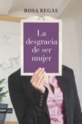 Cover: La desgracia de ser mujer - Now Books