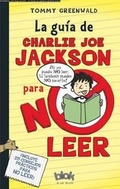 Cover: La Guia de Charlie Joe Jackson Para No Leer / Charlie Joe Jackson's Guide to Not Reading - B de Block