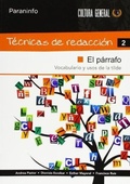 Cover: T&eacute;cnicas de redacci&oacute;n 2 : el p&aacute;rrafo - Ediciones Paraninfo, S.A