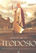 Cover: Teodosio : &uacute;ltimo emperador de Roma, primer emperador cat&oacute;lico - LA ESFERA DE LOS LIBROS, S.L.