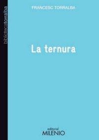 Abbildung von: La ternura - Milenio Publicaciones S.L.