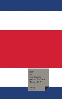 Abbildung von: Constitucion Politica de Costa Rica 1949 con reformas hasta el 2003 - Linkgua Ediciones