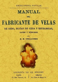 Abbildung von: Manual del fabricante de velas de sebo, bujías de cera y estearicas, lacre y fósforos - Editorial Maxtor