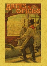 Abbildung von: Artes y oficios : visitas instructivas a talleres y fábricas - Editorial Maxtor
