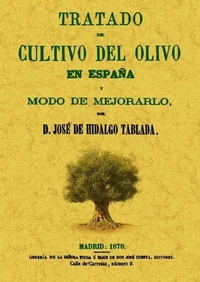 Abbildung von: Tratado del cultivo del olivo en España y modo de mejorarlo - Editorial Maxtor