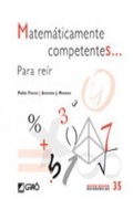Cover: Matem&aacute;ticamente competentes-- para re&iacute;r - Editorial Gra&oacute;