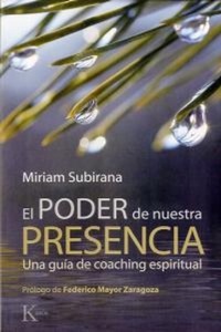 Abbildung von: El poder de nuestra presencia : una guía de coaching espiritual - Editorial Kairós SA
