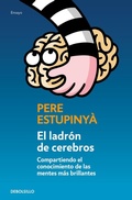 Cover: El ladr&oacute;n de cerebros : compartiendo el conocimiento cient&iacute;fico de las mentes m&aacute;s brillantes - RANDOM HOUSE MONDADORI