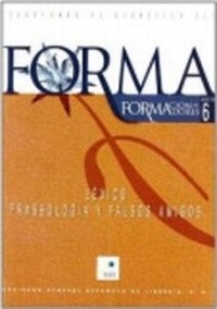Abbildung von: Forma 6: Lexico, fraseologia y falsos amigos / Forma 6: Léxico, fraseología y falsos amigos - Sociedad General Espanola de Libreria
