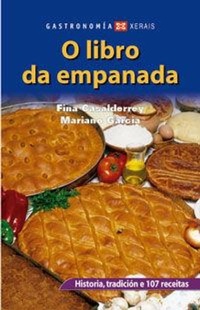Abbildung von: O libro da empanada : historia, tradición e 107 receitas - Edicións Xerais de Galicia, S.A.