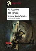 Cover: Na fogueira dos versos - Edici&oacute;ns Xerais de Galicia, S.A.