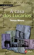 Cover: A casa dos Lucarios - Edici&oacute;ns Xerais de Galicia, S.A.