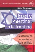 Cover: Israel y Palestina : en la frontera : testimonio de un israel&iacute; en su lucha por la paz - Gedisa