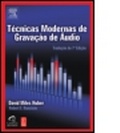Cover: Tecnicas Modernas De Gravacao De Audio - Editora Campus