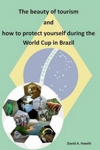 Abbildung von: The beauty of tourism and how to protect yourself during the World Cup in Brazil - David Andrew Hewitt