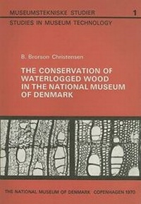 Abbildung von: The Conservation of Waterlogged Wood in the National Museum of Denmark - Nationalmuseets Forlag