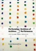 Cover: Performing Archives/Archives of Performance - Museum Tusculanum Press