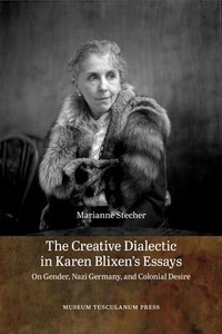 Abbildung von: The Creative Dialectic in Karen Blixen's Essays - Museum Tusculanum Press