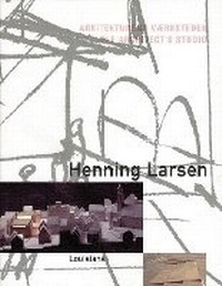 Enlarge image Cover: Henning Larsen: The Architect's Studio - Louisiana